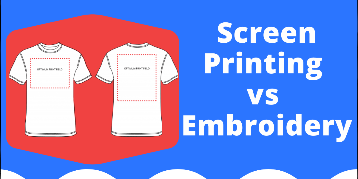 Embroidery Vs. Screen Printing